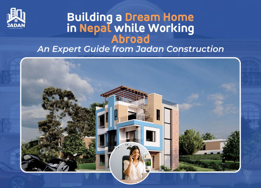 Building a Dream Home in Nepal while Working Abroad